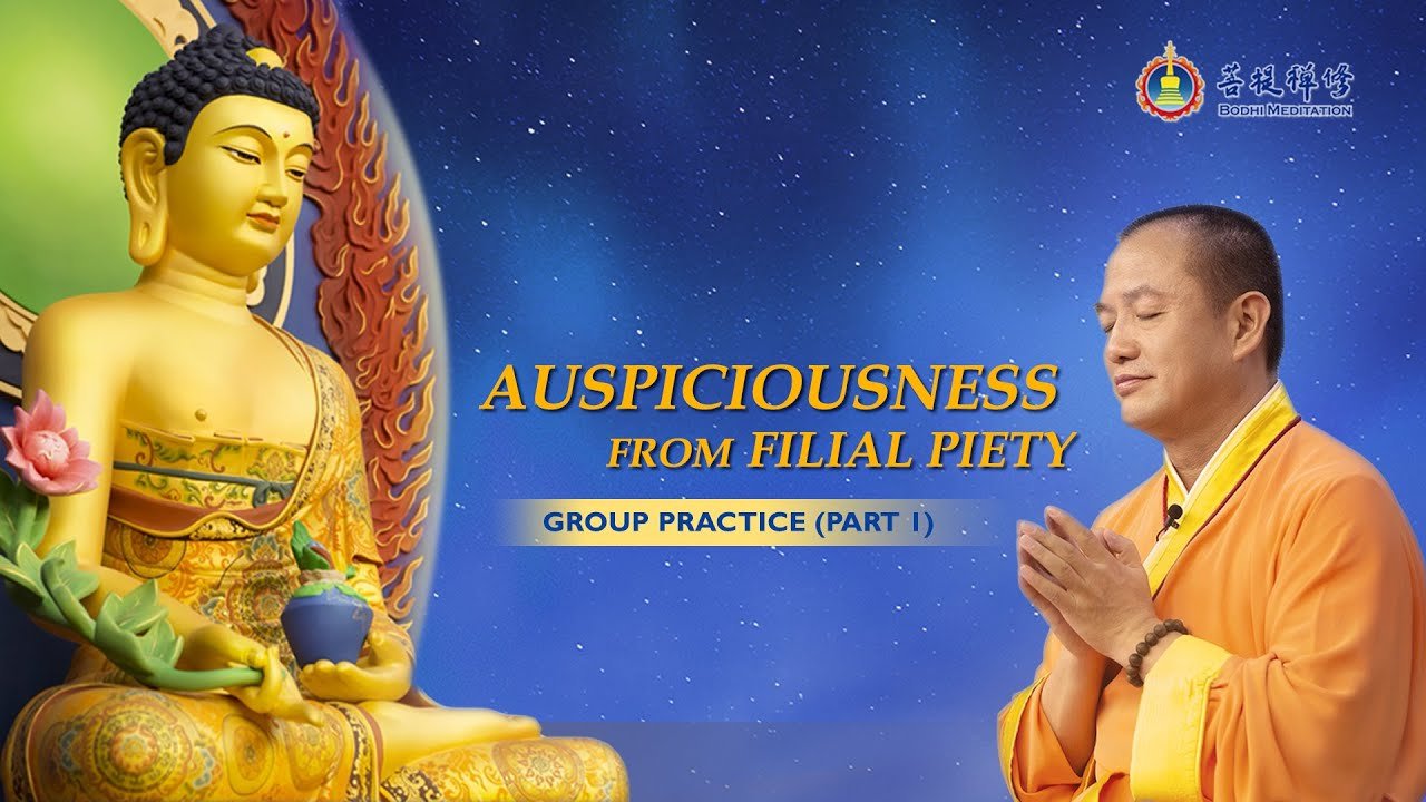 Auspiciousness From Filial Piety Group Practice (Part 1) - Grandmaster ...