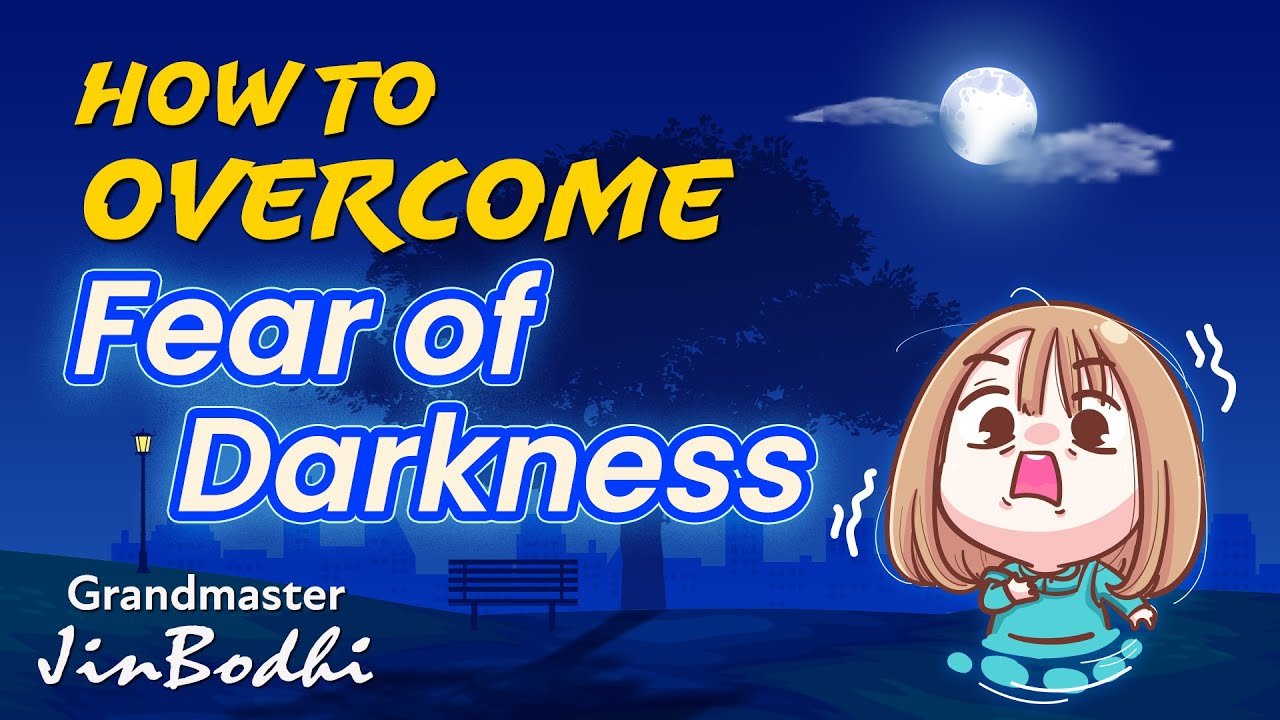 how to overcome my fear of darkness