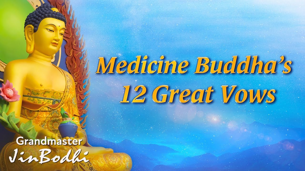 The Twelve Great Vows of Medicine Buddha - Grandmaster JinBodhi